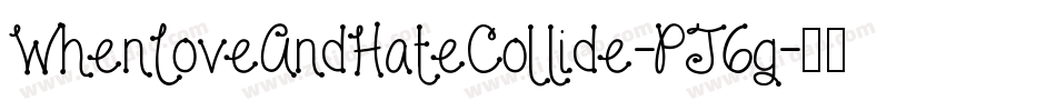 WhenLoveAndHateCollide-PJ6g字体转换