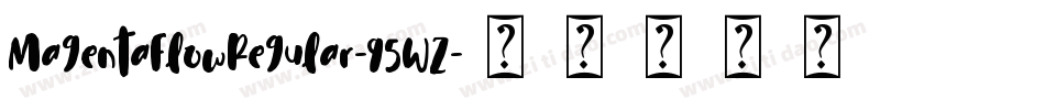 MagentaFlowRegular-95WZ字体转换