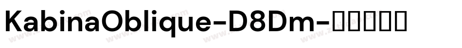 KabinaOblique-D8Dm字体转换