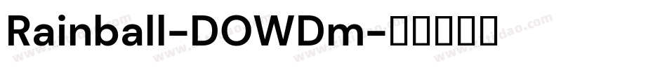 Rainball-DOWDm字体转换