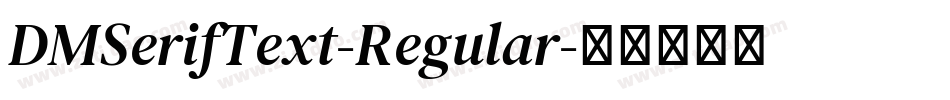 DMSerifText-Regular字体转换