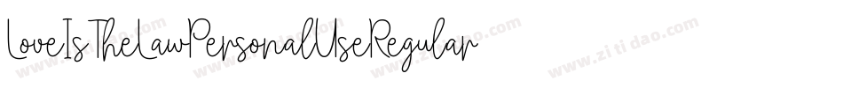 LoveIsTheLawPersonalUseRegular-WyWME字体转换