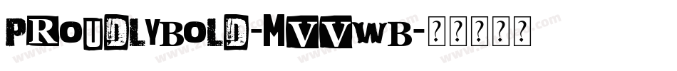 ProudlyBold-MVVwB字体转换