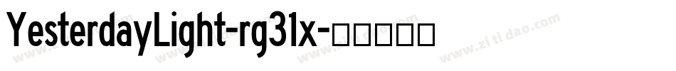 YesterdayLight-rg31x字体转换 YesterdayLight-rg31x字体转换