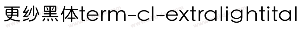 更纱黑体term-cl-extralightitalic手机版字体转换