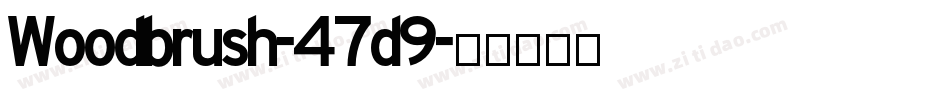 Woodbrush-47d9字体转换