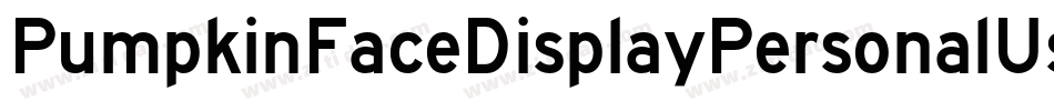PumpkinFaceDisplayPersonalUse-ow1R0字体转换 PumpkinFaceDisplayPersonalUse-ow1R0字体转换