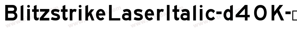 BlitzstrikeLaserItalic-d40K字体转换