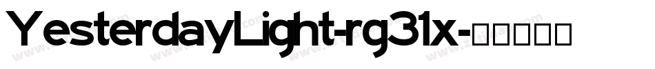 YesterdayLight-rg31x字体转换 YesterdayLight-rg31x字体转换