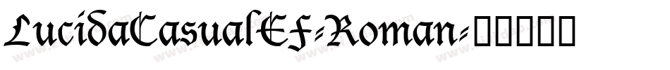 LucidaCasualEF-Roman字体转换