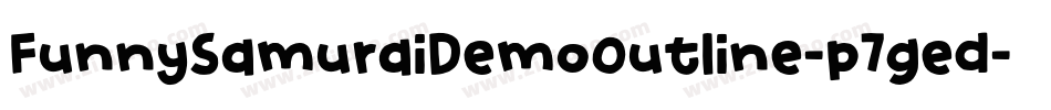 FunnySamuraiDemoOutline-p7ged字体转换