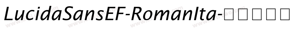 LucidaSansEF-RomanIta字体转换