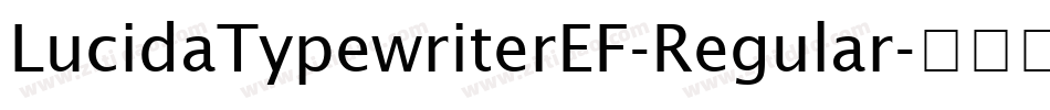LucidaTypewriterEF-Regular字体转换