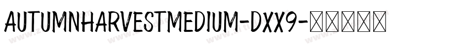 AutumnHarvestMedium-Dxx9字体转换