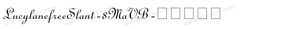 LucylanefreeSlant-8MaVB字体转换