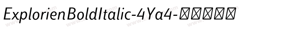 ExplorienBoldItalic-4Ya4字体转换 ExplorienBoldItalic-4Ya4字体转换