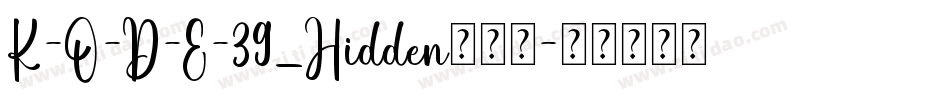 K-O-D-E-39_Hidden手机版字体转换