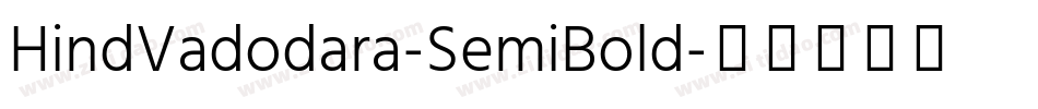 HindVadodara-SemiBold字体转换