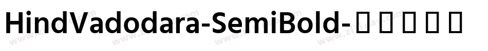 HindVadodara-SemiBold字体转换