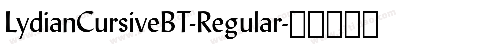 LydianCursiveBT-Regular字体转换