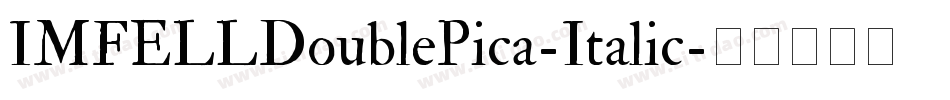 IMFELLDoublePica-Italic字体转换
