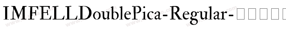 IMFELLDoublePica-Regular字体转换