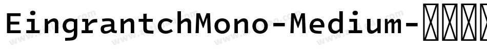 EingrantchMono-Medium字体转换