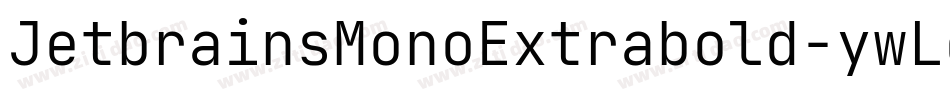 JetbrainsMonoExtrabold-ywLd5字体转换