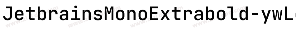 JetbrainsMonoExtrabold-ywLd5字体转换