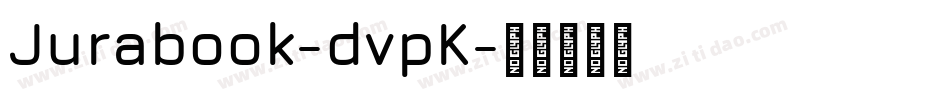 Jurabook-dvpK字体转换