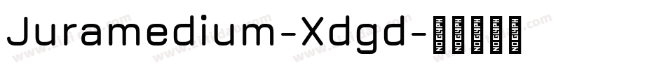 Juramedium-Xdgd字体转换