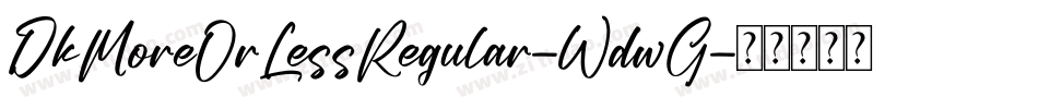 DkMoreOrLessRegular-WdwG字体转换