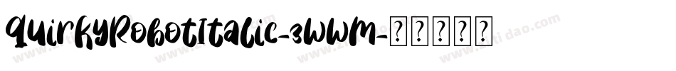 QuirkyRobotItalic-3WWM字体转换