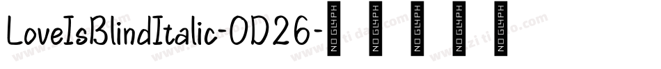 LoveIsBlindItalic-OD26字体转换