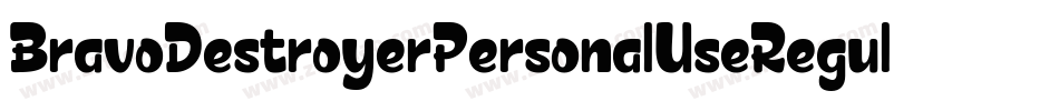 BravoDestroyerPersonalUseRegular-Rz6M字体转换