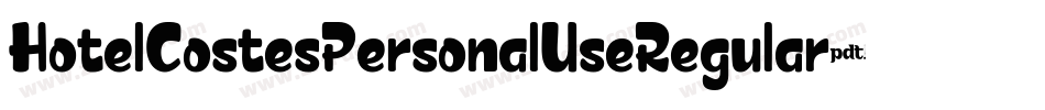 HotelCostesPersonalUseRegular-EjPn字体转换 HotelCostesPersonalUseRegular-EjPn字体转换