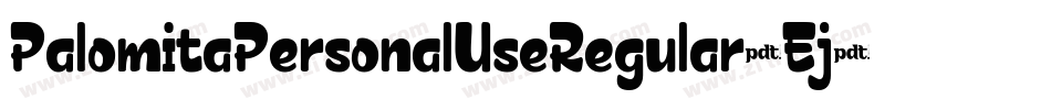 PalomitaPersonalUseRegular-Ej3r字体转换 PalomitaPersonalUseRegular-Ej3r字体转换