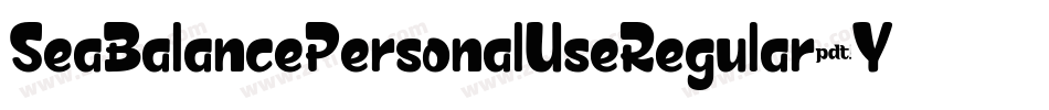 SeaBalancePersonalUseRegular-YzX7y字体转换 SeaBalancePersonalUseRegular-YzX7y字体转换