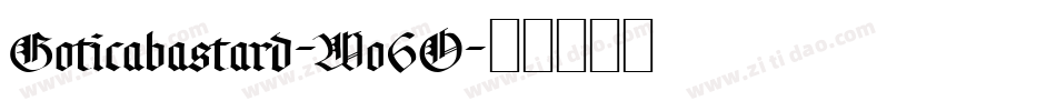Goticabastard-Wo6O字体转换