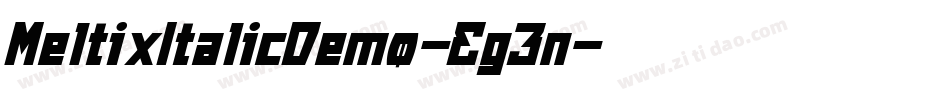 MeltixItalicDemo-Eg3n字体转换 MeltixItalicDemo-Eg3n字体转换