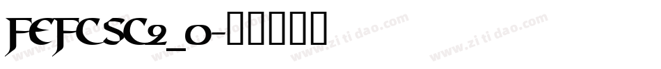 FeFCsc2_0字体转换