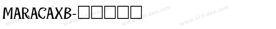 MARACAXB字体转换