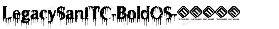LegacySanITC-BoldOS字体转换