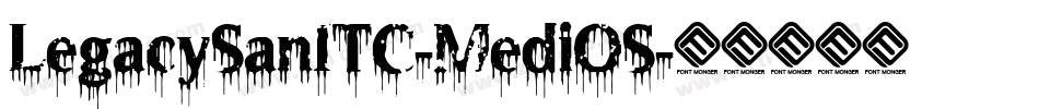 LegacySanITC-MediOS字体转换