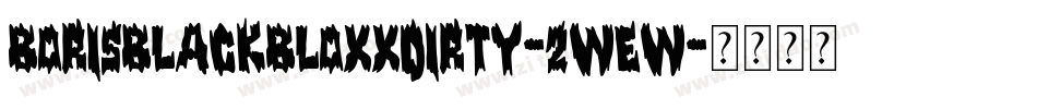 Borisblackbloxxdirty-2WEW字体转换