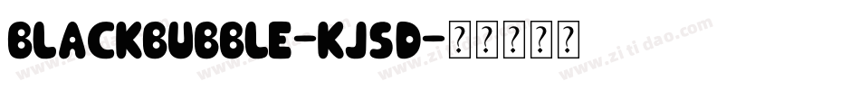 BlackBubble-Kj5D字体转换