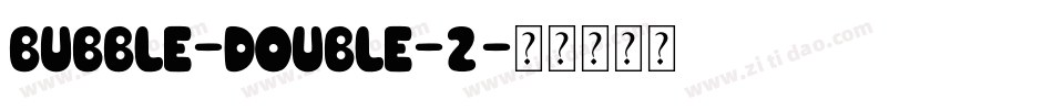 Bubble-Double-2字体转换
