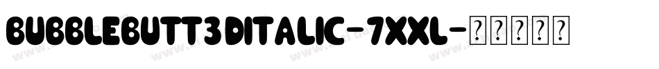 BubbleButt3DItalic-7xxl字体转换
