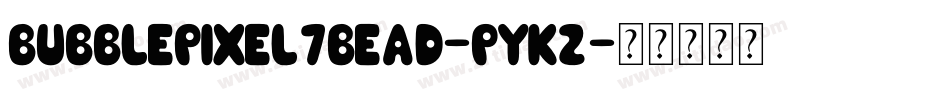 BubblePixel7Bead-PyKZ字体转换
