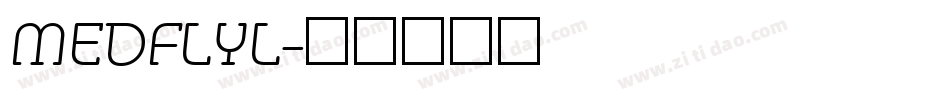 MEDFLYL字体转换